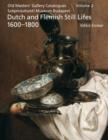 Dutch and Flemish Still Lifes 1600-1800 : Old Masters' Gallery Catalogues, Szepmuveszeti Muzeum Budapest v. 2 - Book