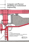 Computer and Physical Modelling in Geotechnical Engineering : Proceedings of the international symposium, Bangkok, 3-6 December 1986 - Book