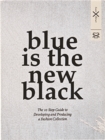 Blue is the New Black : The 10 Step Guide to Developing and Producing a Fashion Collection - Book