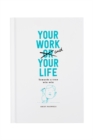 Your Work and Your Life Towards a True Win-Win - Book