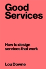 Good Services : How to Design Services That Work - Book