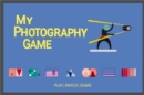 My Photography Game : Play, Match, Share - Book