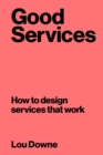 Good Services : How to Design Services that Work - eBook