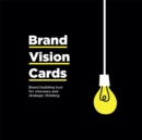 Brand Vision Cards : Brand Building Tool for Visionary and Strategic Thinking - Book