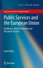 Public Services and the European Union : Healthcare, Health Insurance and Education Services - eBook