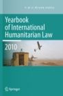 Yearbook of International Humanitarian Law - 2010 - eBook