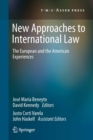 New Approaches to International Law : The European and the American Experiences - eBook