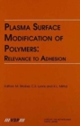 Plasma Surface Modification of Polymers: Relevance to Adhesion - Book