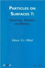 Particles on Surfaces: Detection, Adhesion and Removal, Volume 7 - Book