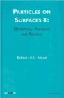 Particles on Surfaces: Detection, Adhesion and Removal, Volume 8 - Book