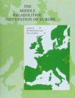 The Middle Palaeolithic Occupation of Europe - Book