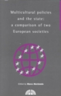 Multicultural Policies and the State : A Comparison of Two European Societies - Book
