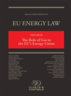 EU Energy Law, Volume XI: The Role of Gas in the EU's Energy Union - Book