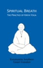 Spiritual Breath : The Practice of Kriya Yoga - eBook
