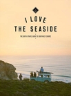 I Love The Seaside : The Surf & Travel Guide to Southwest Europe - Book