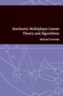 Stochastic Multiplayer Games : Theory and Algorithms - Book