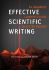 Effective Scientific Writing : An Advanced Learner's Guide to Better English - Book