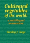 Cultivated vegetables of the world: a multilingual onomasticon - eBook