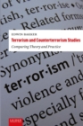 Terrorism and Counterterrorism Studies : Comparing Theory and Practice - Book