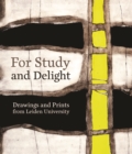 For Study and Delight : Drawings and Prints from Leiden University - Book