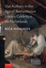 Star Authors in the Age of Romanticism : Literary Celebrity in the Netherlands - Book