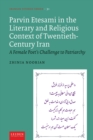 Parvin Etesami in the Literary and Religious Context of Twentieth-Century Iran : A Female Poet’s Challenge to Patriarchy - Book