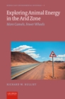 Exploring Animal Energy in the Arid Zone : More Camels, Fewer Wheels - Book