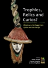 Trophies, Relics and Curios? - Book