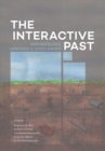 The Interactive Past : Archaeology, Heritage, and Video Games - Book