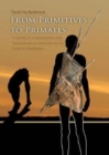 From Primitives to Primates : A History of Ethnographic and Primatological Analogies in the Study of Prehistory - Book