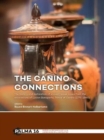 The Canino Connections : The history and restoration of ancient Greek vases from the excavations of Lucien Bonaparte, Prince of Canino (1775-1840) - Book