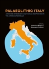 Palaeolithic Italy : Advanced studies on early human adaptations in the Apennine peninsula - Book