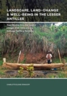 Landscape, Land-Change & Well-Being in the Lesser Antilles : Case Studies from the coastal villages of St. Kitts and the Kalinago Territory, Dominica - Book