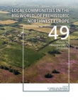 Local Communities in the Big World of Prehistoric Northwest Europe - Book