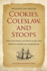 Cookies, Coleslaw, and Stoops : The Influence of Dutch on the North American Languages - Book