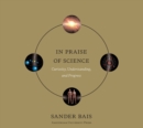 In Praise of Science : Curiosity, Understanding, and Progress - Book