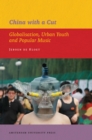 China with a Cut : Globalisation, Urban Youth and Popular Music - Book