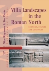 Villa Landscapes in the Roman North : Economy, Culture and Lifestyles - Book