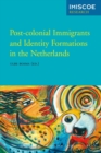 Post-Colonial Immigrants and Identity Formations in the Netherlands - Book
