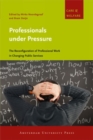 Professionals under Pressure : The Reconfiguration of Professional Work in Changing Public Services - Book