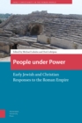People under Power : Early Jewish and Christian Responses to the Roman Empire - Book