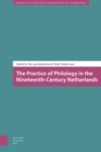 The Practice of Philology in the Nineteenth-Century Netherlands - Book
