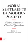 Moral Sentiments in Modern Society : A New Answer to Classical Questions - Book