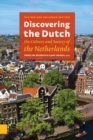 Discovering the Dutch : On Culture and Society of the Netherlands - Book