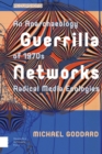 Guerrilla Networks : An Anarchaeology of 1970s Radical Media Ecologies - Book