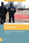 Breaking Laws : Violence and Civil Disobedience in Protest - Book