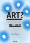 Art? No Thing! : Analogies Between Art, Science and Philosophy - Book