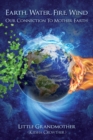 Earth, Water, Fire, Wind : Our Connection to Mother Earth - Book