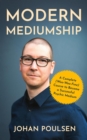 Modern Mediumship: A Complete (Woo-Woo-Free) Course to Become a Successful Psychic Medium - eBook