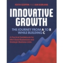 Innovative Growth : The Journey from A to B While Building C - Book